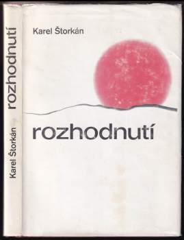 Karel Štorkán: Rozhodnutí