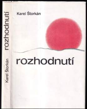 Karel Štorkán: Rozhodnutí