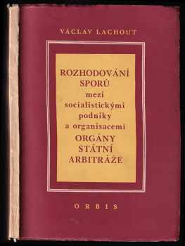 Rozhodování sporů mezi socialistickými podniky a organisacemi orgány státní arbitráže