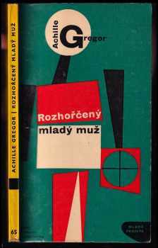 Achille Gregor: Rozhořčený mladý muž