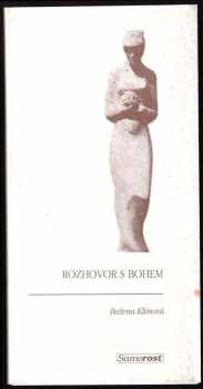 Božena Klímová: Rozhovor s Bohem