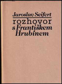 Jaroslav Seifert: Rozhovor s Františkem Hrubínem