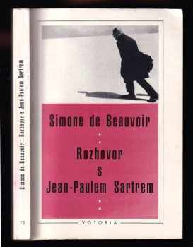 Simone de Beauvoir: Rozhovor s Jean-Paulem Sartrem