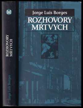 Jorge Luis Borges: Rozhovory mŕtvych