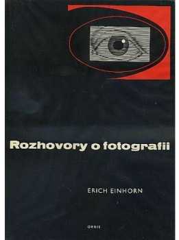Rozhovory o fotografii - Erich Einhorn (1958, Orbis) - ID: 695116