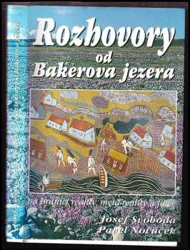 Josef Svoboda: Rozhovory od Bakerova jezera : na hranici reality, meta-reality a fikce