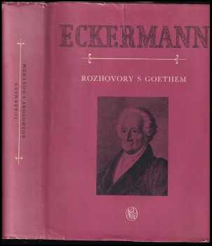 Johann Peter Eckermann: Rozhovory s Goethem