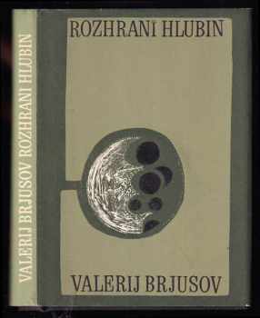 Valerij Jakovlevič Brjusov: Rozhraní hlubin
