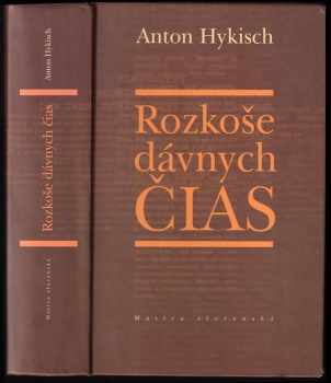 Anton Hykisch: Rozkoše dávnych čias