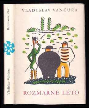 Rozmarné léto : humoristický románek - Vladislav Vančura (1981, Československý spisovatel) - ID: 791106