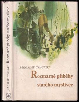 Jaroslav Cingroš: Rozmarné příběhy starého myslivce