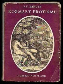 František Karel Bakule: Rozmary erotismu