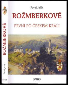 Rožmberkové : první po českém králi