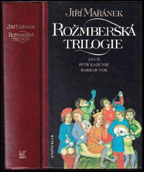 Rožmberská trilogie : Záviš. Petr Kajícník. Barbar Vok - Jiří Mařánek (1995, Knižní klub) - ID: 789084