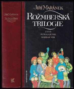 Rožmberská trilogie : Záviš. Petr Kajícník. Barbar Vok - Jiří Mařánek (1995, Knižní klub) - ID: 772530