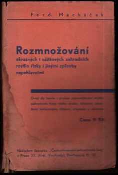 Rozmnožování okrasných i užitkových rostlin zahradních řízky a jinými způsoby umělými
