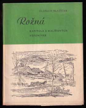 Oldřich Blažíček: Rožná - kapitola z malířových vzpomínek