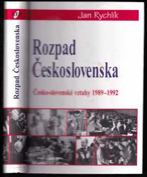 Jan Rychlík: Rozpad Československa