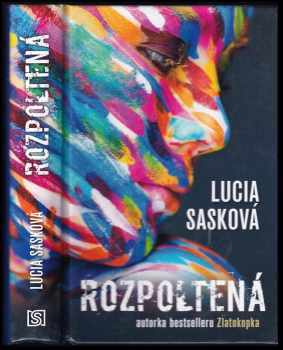 Lucia Sasková: Rozpoltená
