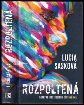 Lucia Sasková: Rozpoltená