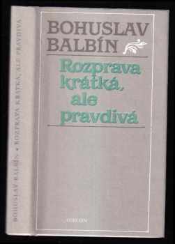 Bohuslav Balbín: Rozprava krátká, ale pravdivá