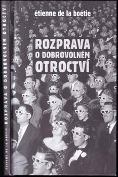 Étienne de La Boétie: Rozprava o dobrovolném otroctví