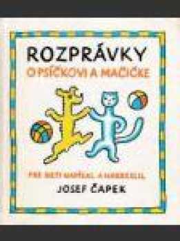 Rozprávky o psíčkovi a mačičke ako spolu gazdovali a ešte o všelijakých iných veciach