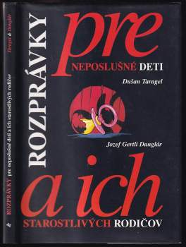 Rozprávky pre neposlušné deti a ich starostlivých rodičov