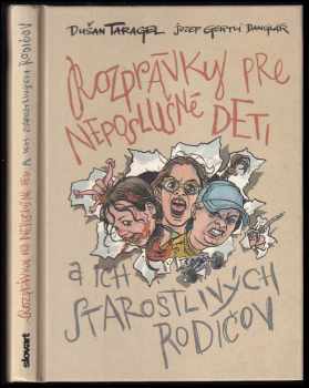 Rozprávky pre neposlušné deti a ich starostlivých rodičov - Dušan Taragel (2010, Slovart) - ID: 1558534