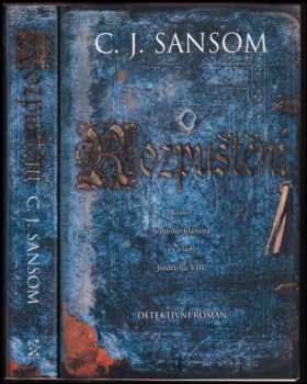 Rozpuštění : detektivní román z doby Jindřicha VIII - C. J Sansom (2012, BB art) - ID: 1580979