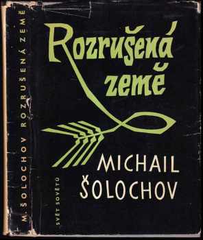Rozrušená země - Michail Aleksandrovič Šolochov (1956, Svět sovětů) - ID: 728134