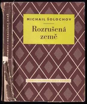 Rozrušená země - Michail Aleksandrovič Šolochov (1956, Svět sovětů) - ID: 813180