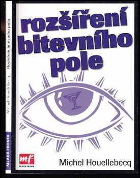 Rozšíření bitevního pole - Michel Houellebecq (2006, Mladá fronta) - ID: 1119130