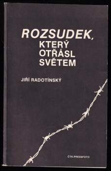 Rozsudek, který otřásl světem - Jiří Radotínský (1990, Pressfoto) - ID: 773147