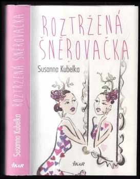 Susanna Kubelka: Roztržená šněrovačka