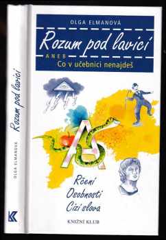 Rozum pod lavicí, aneb, Co v učebnici nenajdeš : [rčení, osobnosti, cizí slova]