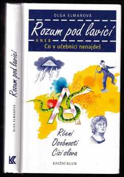 Olga Elmanová: Rozum pod lavicí, aneb, Co v učebnici nenajdeš