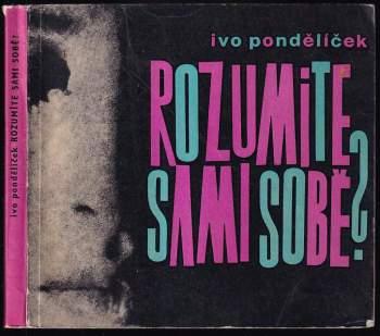 Rozumíte sami sobě ?