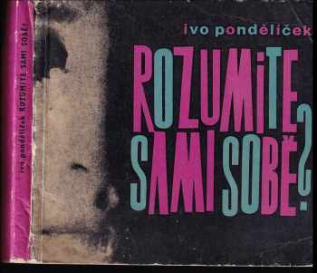 Rozumíte sami sobě ?