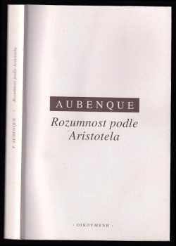 Pierre Aubenque: Rozumnost podle Aristotela