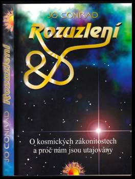 Rozuzlení : o kosmických zákonitostech a proč nám jsou utajovány
