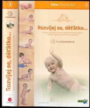 Rozvíjej se, děťátko- : krok po kroku, měsíc po měsíci : co, kdy, jakým způsobem, v jaké posloupnosti a proč u dítěte rozvíjet : moderní poznatky o významu správné stimulace kojence v souladu s jeho psychomotorickou vyspělostí - Eva Kiedroňová (2016, Baby club Kenny, s. r. o.) - ID: 812911