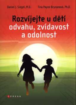 Rozvíjejte u dětí odvahu, zvídavost a odolnost