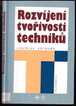 Ladislav Votruba: Rozvíjení tvořivosti techniků