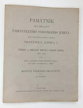 Památník na oslavu padesátiletého panovnického jubilea Jeho Veličenstva císaře a krále Františka Josefa I. - Rozvoj českého školství