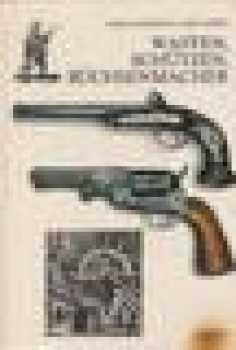 Waffen, Schützen, Büchsenmacher