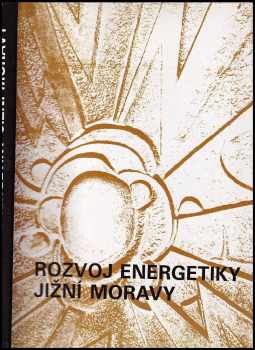 Miroslav Kubín: Rozvoj energetiky jižní Moravy