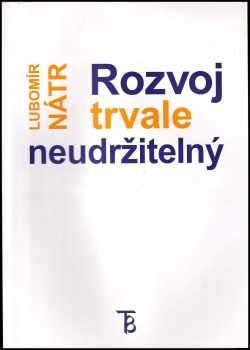 Lubomír Nátr: Rozvoj trvale neudržitelný