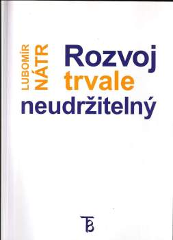 Lubomír Nátr: Rozvoj trvale neudržitelný