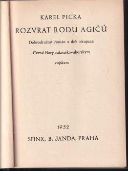 Karel Picka: Rozvrat rodu Agičů